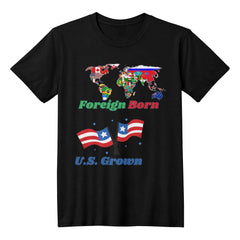 Foreign Born, U.S. Grown Shirt