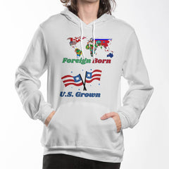 Foreign Born, U.S. Grown Hoodie