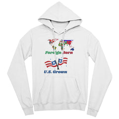 Foreign Born, U.S. Grown Hoodie