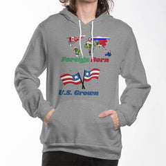 Foreign Born, U.S. Grown Hoodie